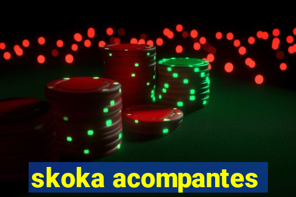 skoka acompantes